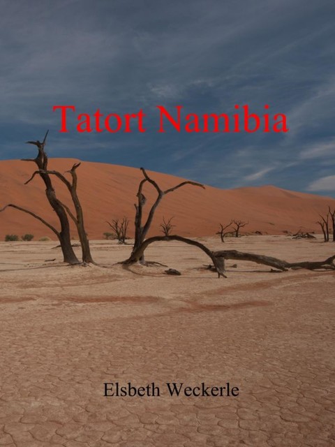 Tatort Namibia, Elsbeth Weckerle
