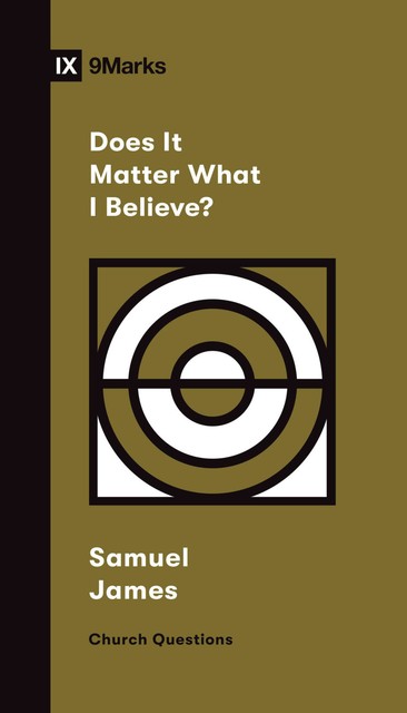 Does It Matter What I Believe, Samuel James