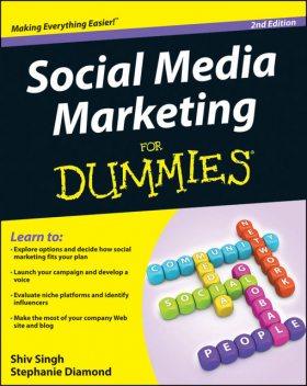 Social Media Marketing For Dummies, Stephanie Diamond, Shiv Singh