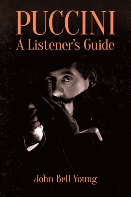 Puccini: A Listener's Guide, John Young