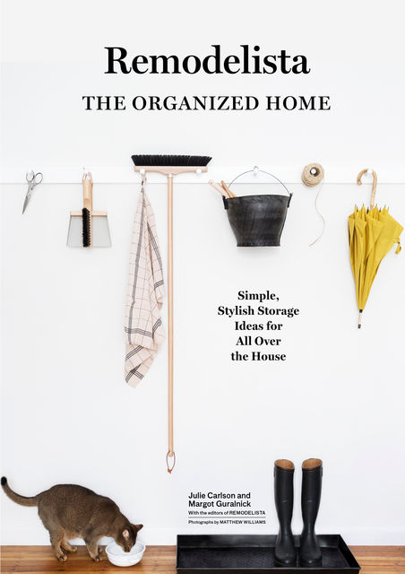 Remodelista: The Organized Home, Julie Carlson, Margot Guralnick