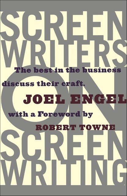 Screenwriters on Screen-Writing, Joel Engel