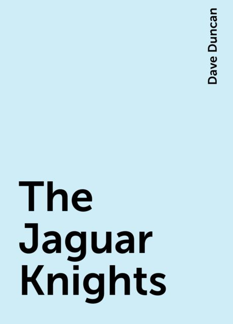 The Jaguar Knights, Dave Duncan