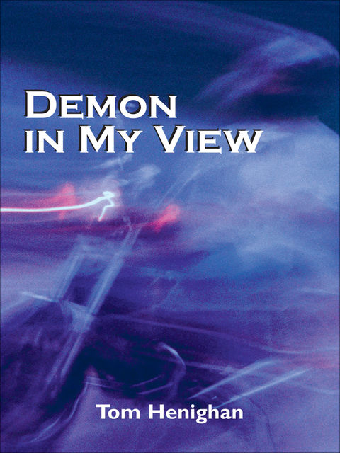 Demon in My View, Tom Henighan