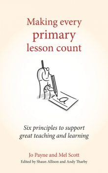 Making every primary lesson count, Jo Payne, Mel Scott