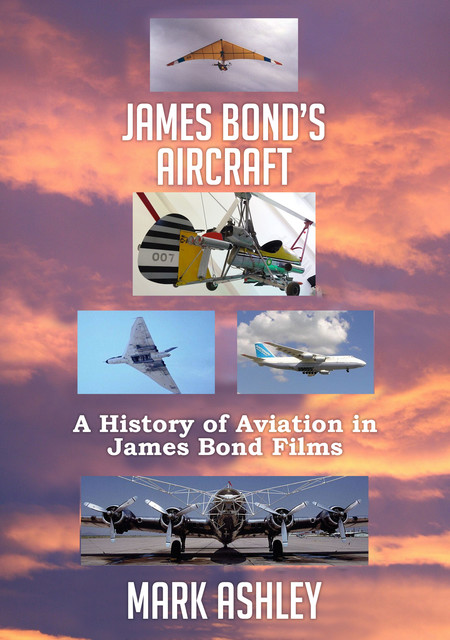 James Bond’s Aircraft, Mark Ashley
