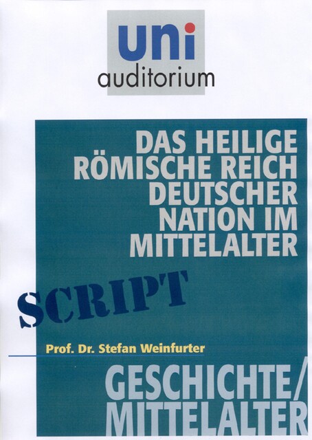 Das heilige römisches Reich deutscher Nation im Mittelalter, Stefan Weinfurter