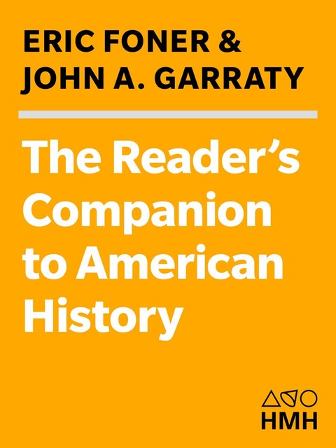 The Reader's Companion to American History, Eric Foner, John A. Garraty