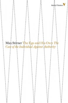 The Ego and His Own, Max Stirner