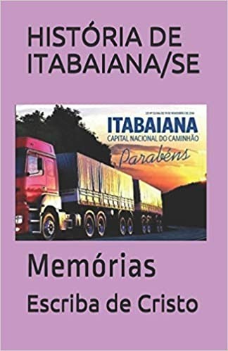 HISTÓRIA DE ITABAIANA/SE, Escriba De Cristo