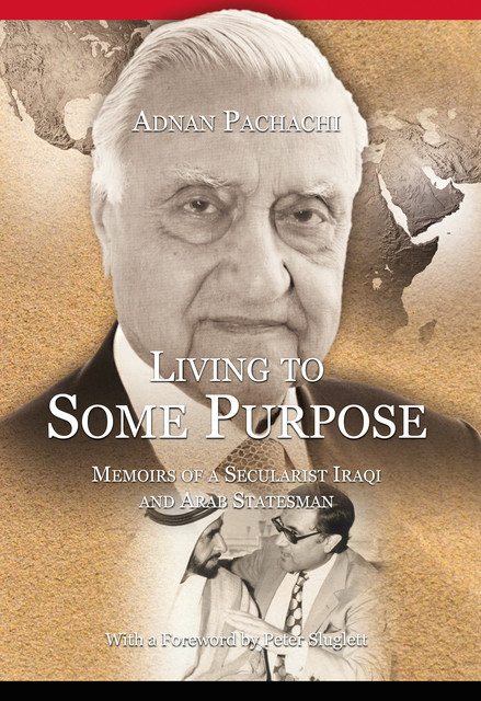 Living to Some Purpose, Adnan Pachachi, Peter Sluglett