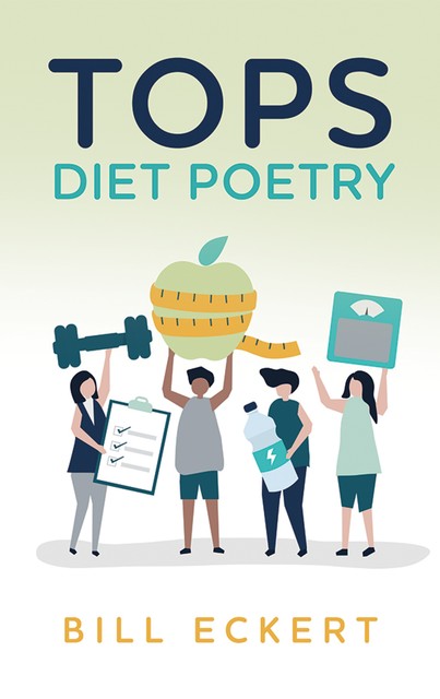 TOPS Diet Poetry, Bill Eckert