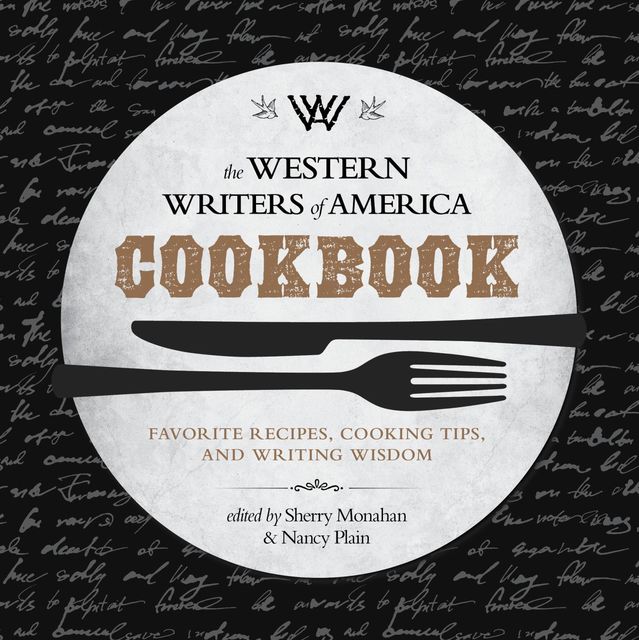 The Western Writers of America Cookbook, Sherry Monahan, Nancy Plain