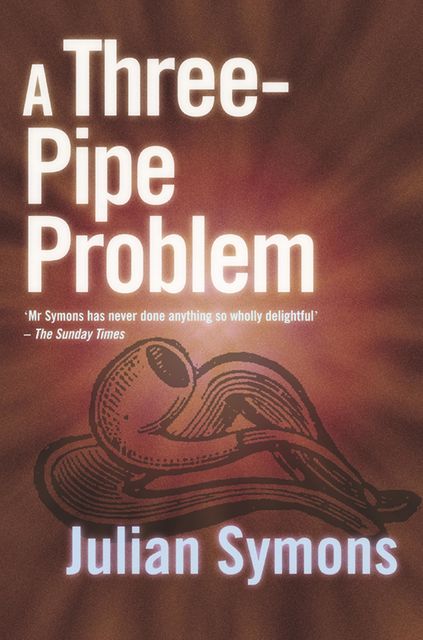A Three-Pipe Problem, Julian Symons