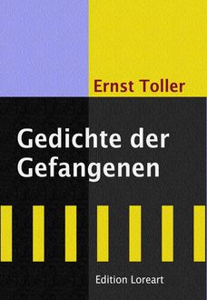 Gedichte der Gefangenen, Ernst Toller