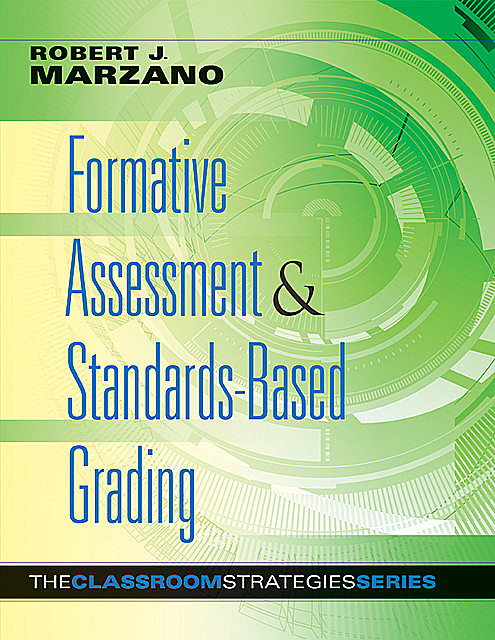 Formative Assessment & Standards-Based Grading, Robert Marzano