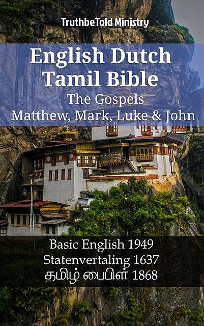 English Dutch Tamil Bible – The Gospels – Matthew, Mark, Luke & John, TruthBeTold Ministry