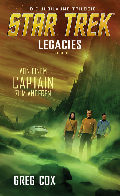 Star Trek – Legacies 1: Von einem Captain zum anderen, Greg Cox