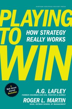 Playing to Win, A.G.Lafley, Roger Martin
