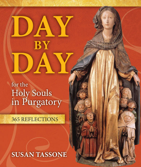 Day by Day for the Holy Souls in Purgatory, Susan Tassone