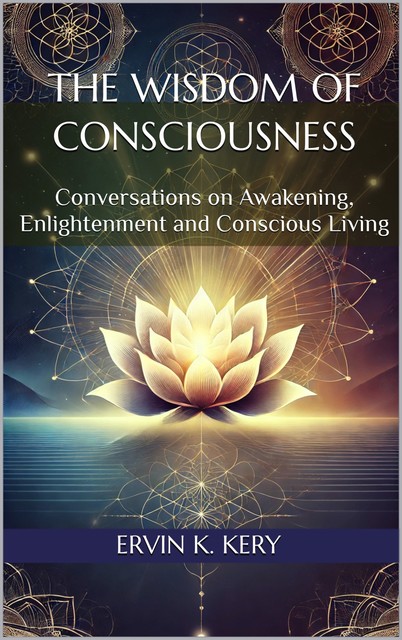 The Wisdom of Consciousness, Ervin Kery