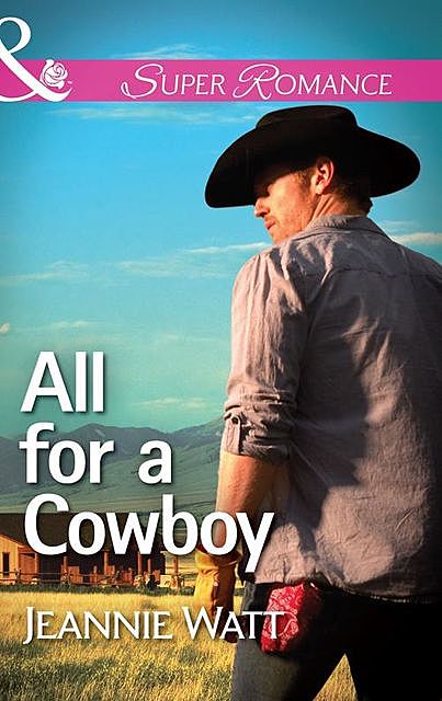 All for a Cowboy, Jeannie Watt