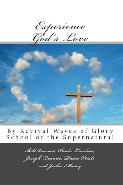 Experience God's Love, Bill Vincent, Joseph Basurto, Paula Loveless