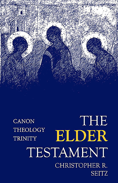 The Elder Testament, Christopher Seitz