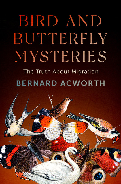 Bird and Butterfly Mysteries, Bernard Acworth