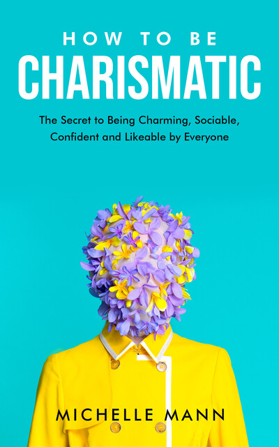 How to be Charismatic, Michelle Mann