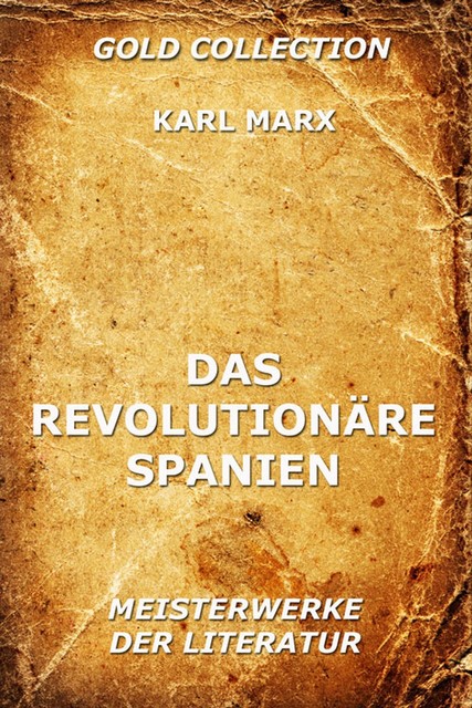 Das revolutionäre Spanien, Karl Marx