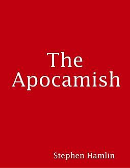 The Apocamish, Stephen Hamlin