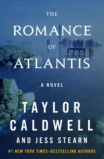 The Romance of Atlantis, Taylor Caldwell, Jess Stearn