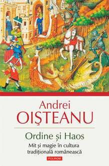 Ordine și Haos. Mit și magie în cultura tradițională românească, Andrei Oişteanu