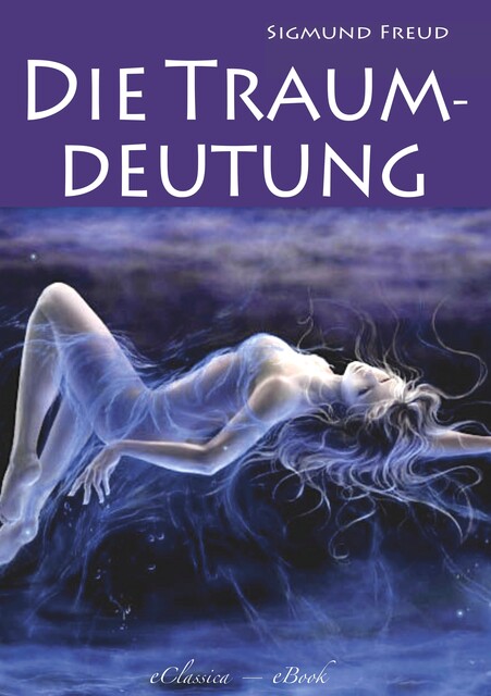 Sigmund Freud: Die Traumdeutung, Sigmund Freud