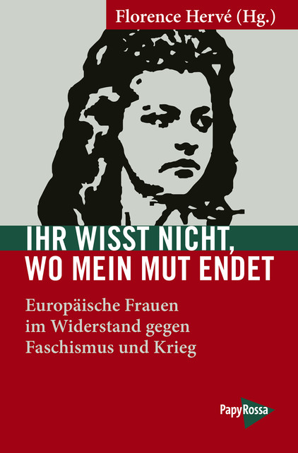 Ihr wisst nicht, wo mein Mut endet, Florence Hervé