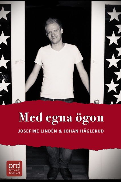 Med egna ögon, Johan Häglerud, Josefine Lindén