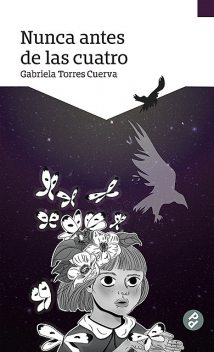 Nunca antes de las cuatro, Gabriela Torres Cuerva