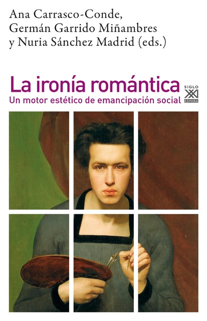 La ironía romántica, Nuria Sánchez Madrid, Ana Carrasco-Conde, Germán Garrido Miñambres