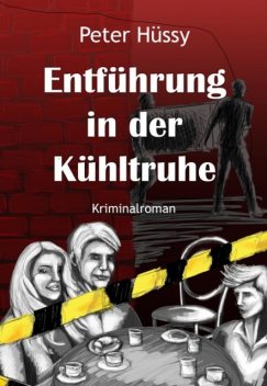 Entführung in der Kühltruhe, Peter Hüssy