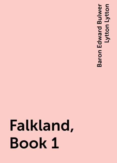 Falkland, Book 1, Baron Edward Bulwer Lytton Lytton