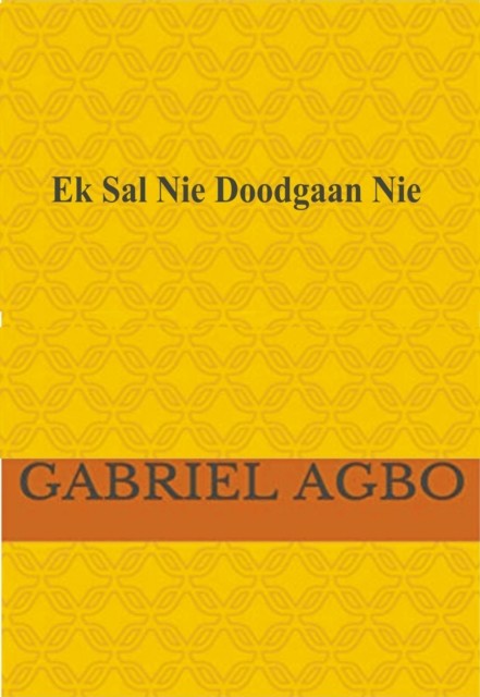 Ek Sal Nie Doodgaan Nie, Gabriel Agbo