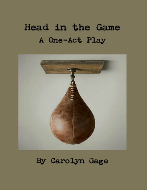 Head In the Game: A One – Act Play, Carolyn Gage