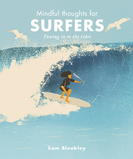 Mindful Thoughts for Surfers, Sam Bleakley