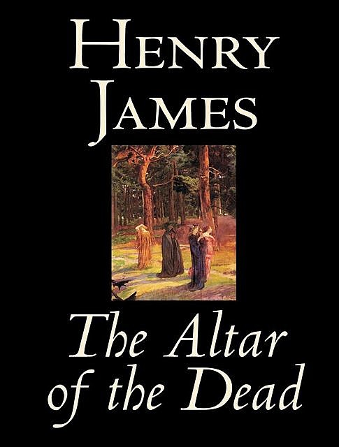 The Altar of the Dead, Henry James