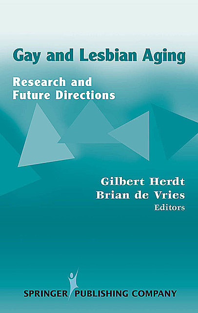 Gay and Lesbian Aging, Gilbert Herdt, Brian De Vries