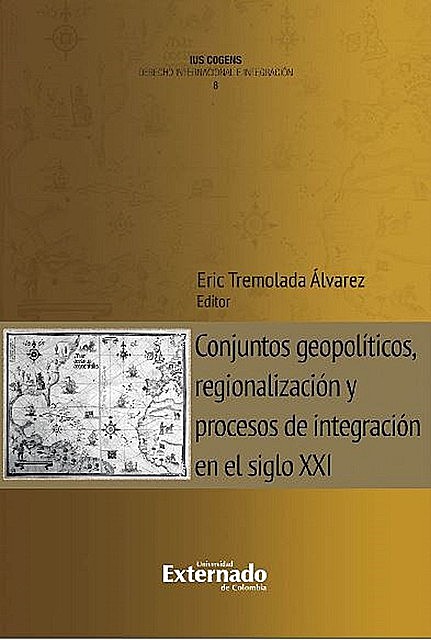 Conjuntos geopolíticos, regionalización y procesos de integración en el siglo XXI, Varios Autores
