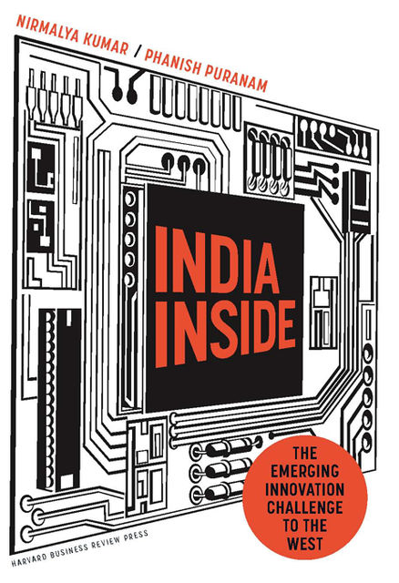 India Inside, Nirmalya Kumar, Phanish Puranam