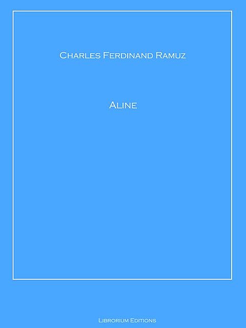 Aline, Charles Ferdinand Ramuz