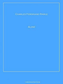 Aline, Charles Ferdinand Ramuz